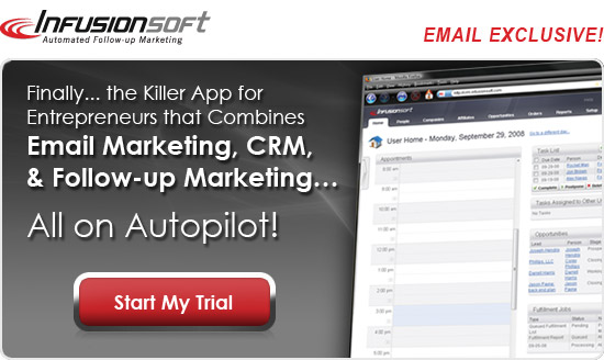Finall...the killer app for Entrepreneurs that combines Email Marketing, CRM, & Follow-up Marketing...All on Autopilot! - Start my trial!